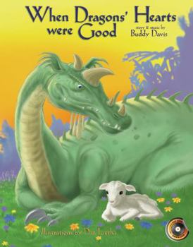 Hardcover When Dragons' Hearts Were Good [With Story and Original Music] Book