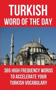 Paperback Turkish Word of the Day: 365 High Frequency Words to Accelerate Your Turkish Vocabulary Book
