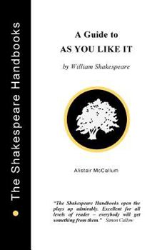 A Guide to As You Like It - Book  of the Shakespeare Handbooks