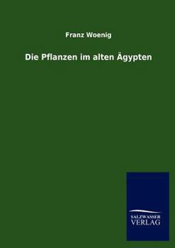 Paperback Die Pflanzen im alten Ägypten [German] Book