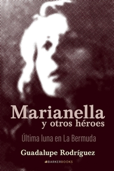 Paperback Marianella y otros héroes: Última luna en La Bermuda (Spanish Edition) [Spanish] Book