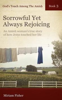 Sorrowful Yet Always Rejoicing - Book #3 of the God's Touch Among the Amish 