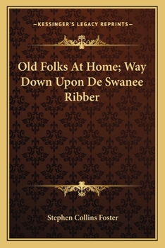 Paperback Old Folks At Home; Way Down Upon De Swanee Ribber Book