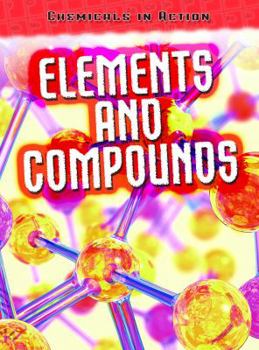 Paperback Elements and Compounds (Chemicals in Action) Book