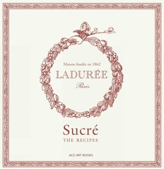 Misc. Ladurée Sucré: The Recipes Book