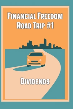 Paperback Financial Freedom Road Trip #1: Dividends Book