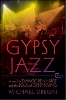 Hardcover Gypsy Jazz: In Search of Django Reinhardt and the Soul of Gypsy Swing Book