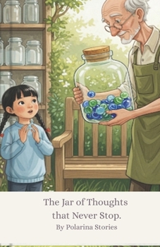 The Jar of Thoughts That Wouldn’t Stop