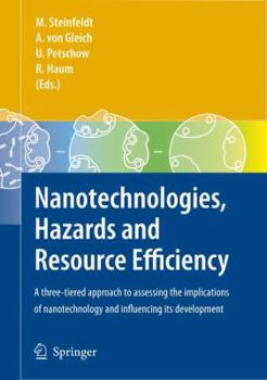 Paperback Nanotechnologies, Hazards and Resource Efficiency: A Three-Tiered Approach to Assessing the Implications of Nanotechnology and Influencing Its Develop Book