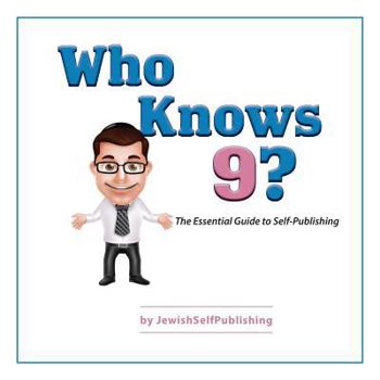 Paperback Who Knows 9?: The Essential Guide to Self-Publishing Book
