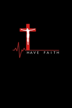 Paperback Have Faith Jesus am Kreuz Puls: 6x9 120 pages blank - Your personal Diary Book