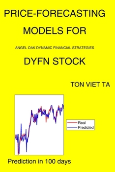Paperback Price-Forecasting Models for Angel Oak Dynamic Financial Strategies DYFN Stock Book