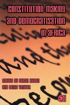 Constitution-Making and Democratisation in Africa (African Century Publications Series, No. 6)