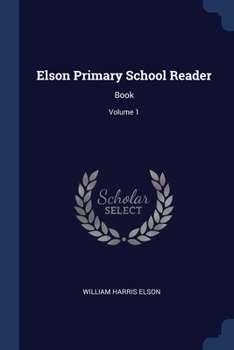 Paperback Elson Primary School Reader: Book; Volume 1 Book