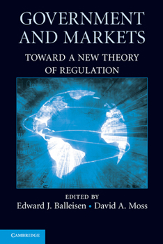 Paperback Government and Markets: Toward a New Theory of Regulation Book