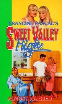 Almost Married (Sweet Valley High, #102) - Book #102 of the Sweet Valley High