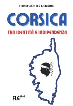 Corsica:: Tra Identità e Indipendenza (Italian Edition)