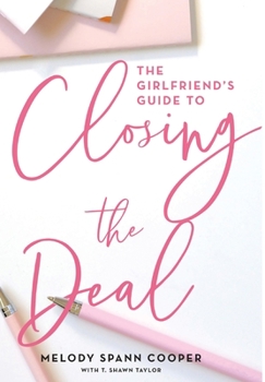 Hardcover The Girlfriend's Guide to Closing the Deal Book