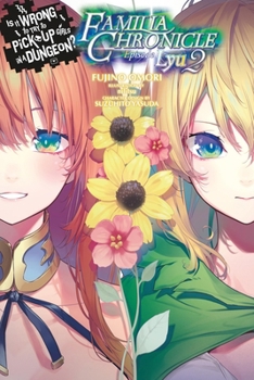 Paperback Is It Wrong to Try to Pick Up Girls in a Dungeon? Familia Chronicle, Vol. 3 (Light Novel): Episode Lyu 2 Volume 3 Book