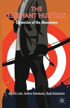 Paperback The Elephant Hunters: Chronicles of the Moneymen Book