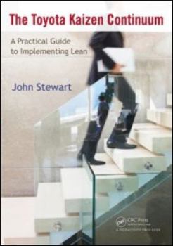 Paperback The Toyota Kaizen Continuum: A Practical Guide to Implementing Lean Book