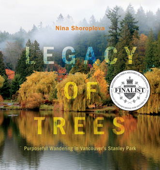 Paperback Legacy of Trees: Purposeful Wandering in Vancouver's Stanley Park Book