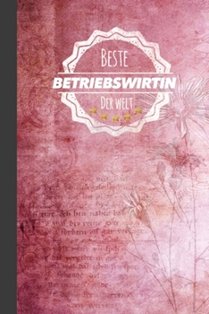Beste Betriebswirtin der Welt: Der perfekte Terminplaner für Frauen, die als Betriebswirtin arbeiten |  Geschenkidee | Geschenke | Geschenk (German Edition)