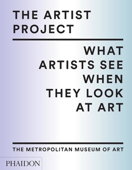 Hardcover The Artist Project: What Artists See When They Look at Art Book