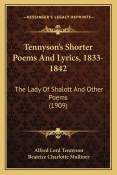 Paperback Tennyson's Shorter Poems And Lyrics, 1833-1842: The Lady Of Shalott And Other Poems (1909) Book