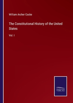 Paperback The Constitutional History of the United States: Vol. I Book
