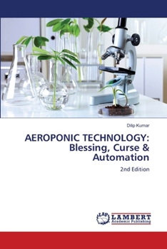Paperback Aeroponic Technology: Blessing, Curse & Automation Book