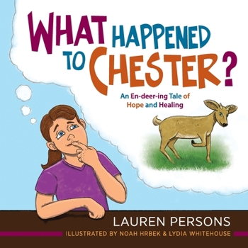 Paperback What Happened to Chester?: An En-deer-ing Tale of Hope and Healing Book