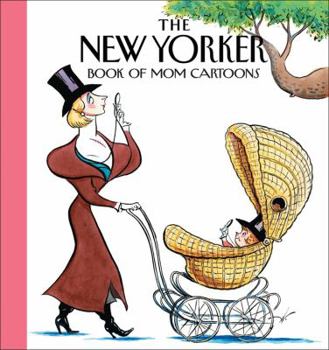 Paperback The New Yorker Magazine Book of Mom Cartoons Book