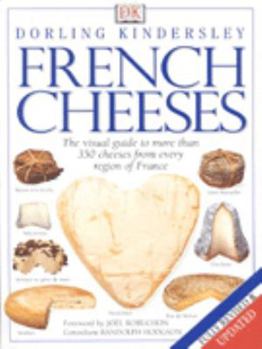 Encyclopédie des fromages - guide illustré de plus de 350 fromages de toutes les régions de France