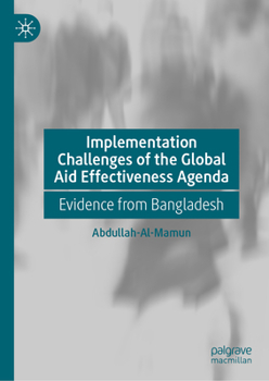 Implementation Challenges of the Global Aid Effectiveness Agenda: Evidence from Bangladesh