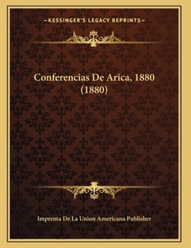 Paperback Conferencias De Arica, 1880 (1880) [Spanish] Book