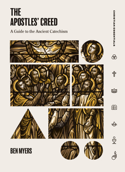 Hardcover The Apostles' Creed: A Guide to the Ancient Catechism Book