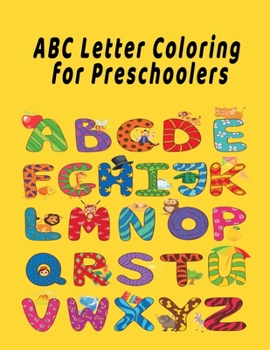 Paperback ABC Letter Coloring Book For Preschoolers: ABC Letter Coloringt letters coloring book, ABC Letter Tracing for Preschoolers A Fun Book to Practice Writ [Large Print] Book