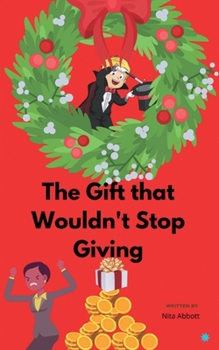 Paperback The Gift That Wouldn't Stop Giving Book