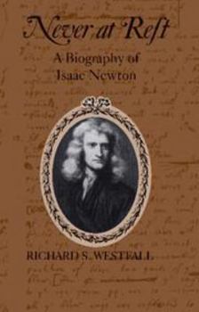 Hardcover Never at Rest: A Biography of Isaac Newton Book