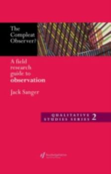 Hardcover The Compleat Observer?: A Field Research Guide to Observation Book