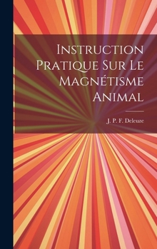 Hardcover Instruction pratique sur le magnétisme animal [French] Book