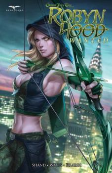 Robyn Hood Vol. 2: Wanted - Book #2 of the Grimm Fairy Tales Presents: Robyn Hood mini-series