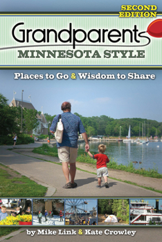 Paperback Grandparents Minnesota Style: Places to Go and Wisdom to Share Book