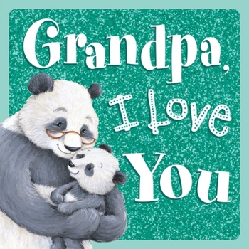 Board book Grandpa, I Love You: Sparkly Story Board Book