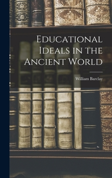 Hardcover Educational Ideals in the Ancient World Book