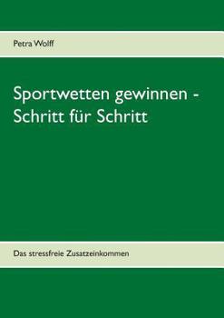 Paperback Sportwetten gewinnen - Schritt für Schritt: Das stressfreie Zusatzeinkommen [German] Book