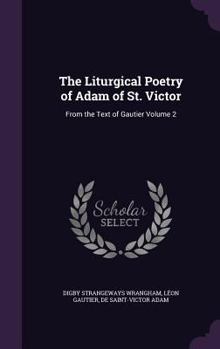 Hardcover The Liturgical Poetry of Adam of St. Victor: From the Text of Gautier Volume 2 Book