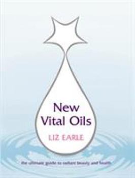 Paperback New Vital Oils: The Ultimate Guide to Radiant Beauty and Health Book
