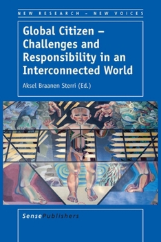 Global Citizen: Challenges and Responsibility in an Interconnected World - Book #3 of the New Research - New Voices